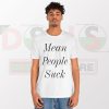 Buy Tshirt - Mean People Suck Graphic