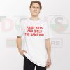 Buy Tshirt - Raise Boys and Girls The Same Way