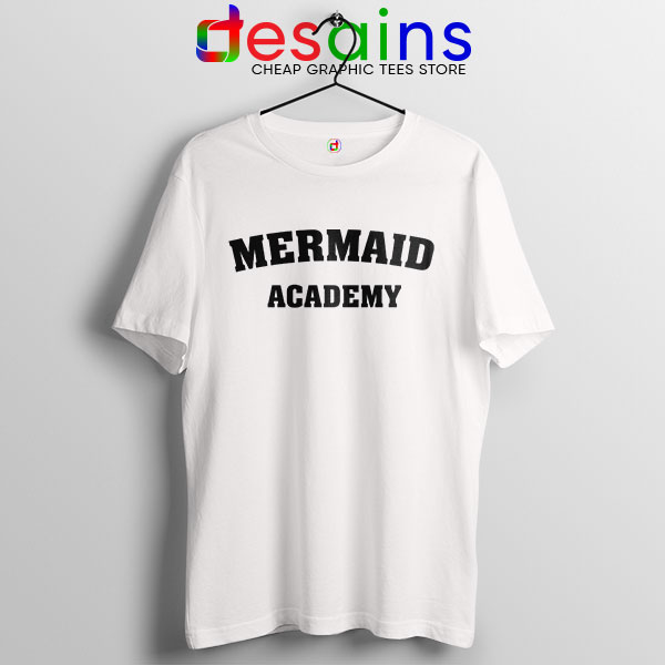 Buy White Tshirt Mermaid Academy Funny
