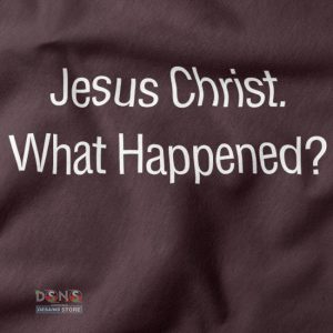 Buy closeup Tshirt - Jesus Christ What Happened