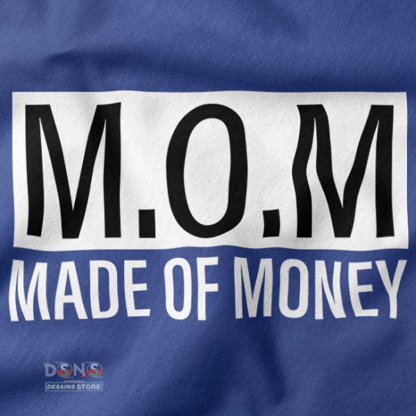 Buy closeup Tshirt - MOM Made Of Money