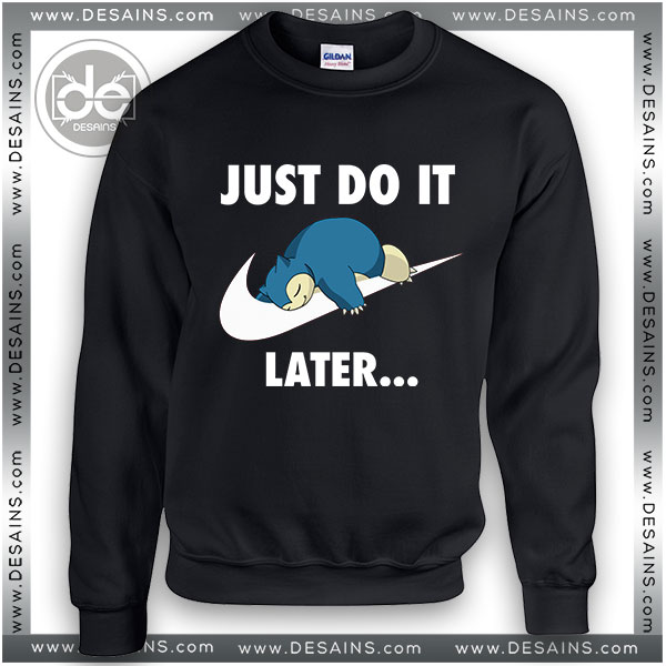Buy Sweatshirt Just DO It Snorlax Sleep Pokemon Sweatshirt Womens and Mens