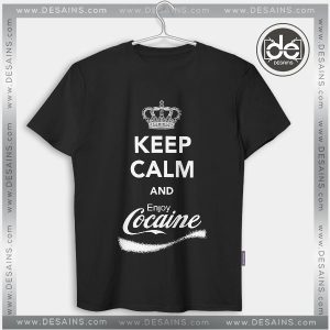 Buy Tshirt Keep Calm Enjoy Cocaine Tshirt mens Tshirt womens Tees size S-3XL