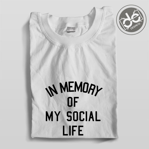 Buy Tshirt In Memory of My Social Life Tshirt mens Tshirt womens Tees size S-3XL