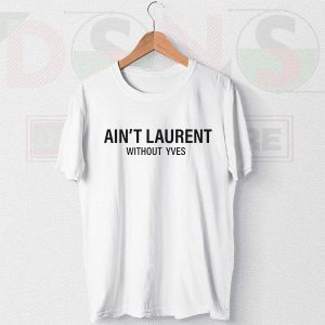 Tshirt White Aint Laurent Without YVES
