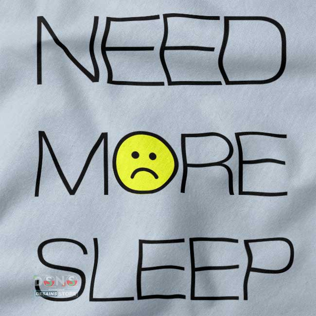 closeup Tshirt - Need More Sleep Funny Graphic Tees
