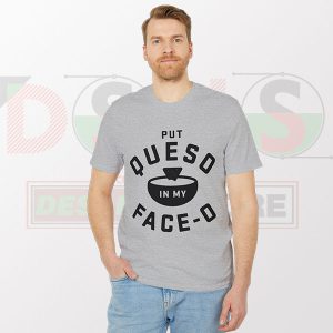 shirt - Put Queso Funny Graphic Tees Chile con Queso