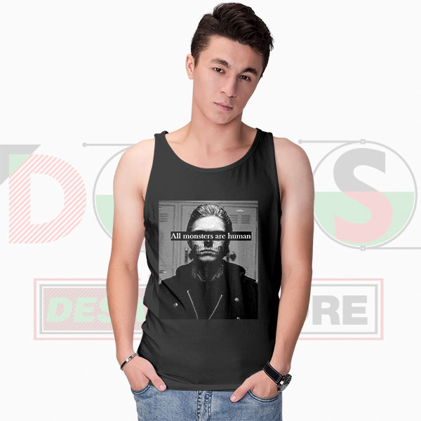 All Monsters Are Human quote tank top dark aesthetic graphic