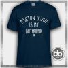 Buy Tshirt Ashton Irwin is my Boyfriend Tshirt Womens Tshirt Mens