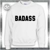 Sweatshirt Badass Ariana Grande Sweater Womens and Sweater Mens