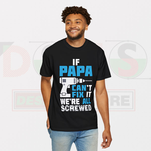 If Papa Can’t Fix It Funny Dad T-Shirt