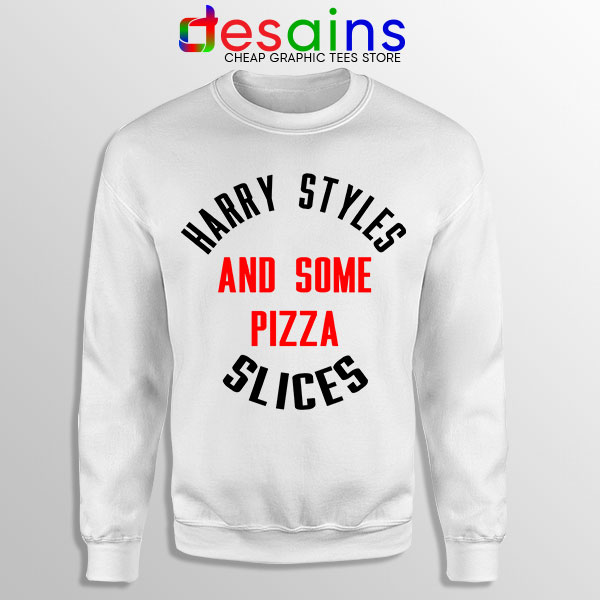 Buy Funny White Sweatshirt Harry Styles Pizza Slices