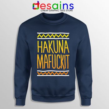Buy Navy Sweatshirt Hakuna Mafuckit Funny