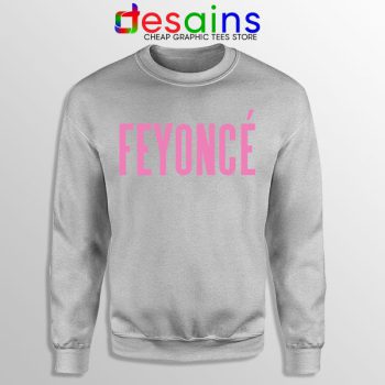 Buy Sport Grey Sweatshirt Feyonce Beyonce Merchandise