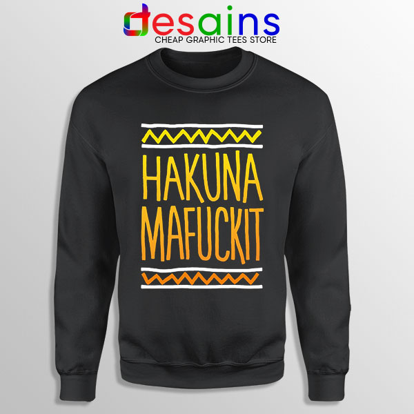 Buy Sweatshirt Hakuna Mafuckit Funny