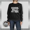 Buy Sweatshirt School Kils My Vibe Sweater Womens and Sweater Mens
