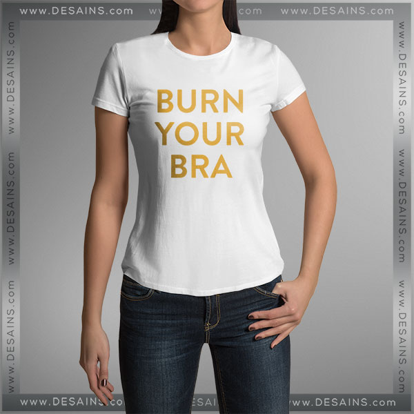 Buy Tshirt Burn Your Bra Tshirt Womens Tshirt Mens Tees Size S-3XL