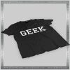 Buy Tshirt Geek Custom Tshirt Womens Tshirt Mens Tees Size S-3XL