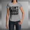 Buy Tshirt I Can't Adult Today Tshirt Womens Tshirt Mens Tees Size S-3XL