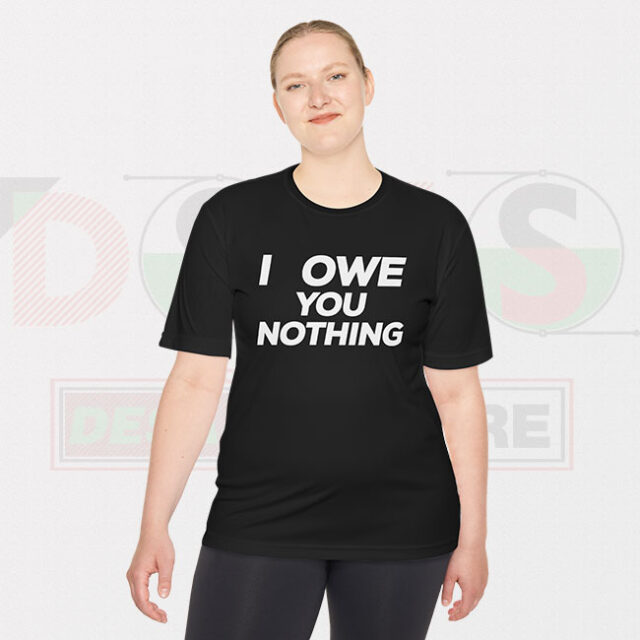 Buy Tshirt I Owe You Nothing