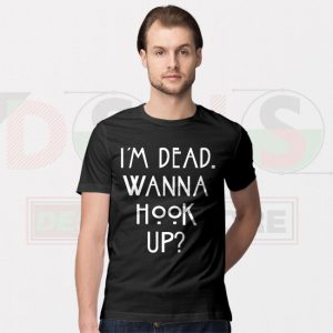 Buy Tshirt - I'm Dead Wanna Hook Up american horror story