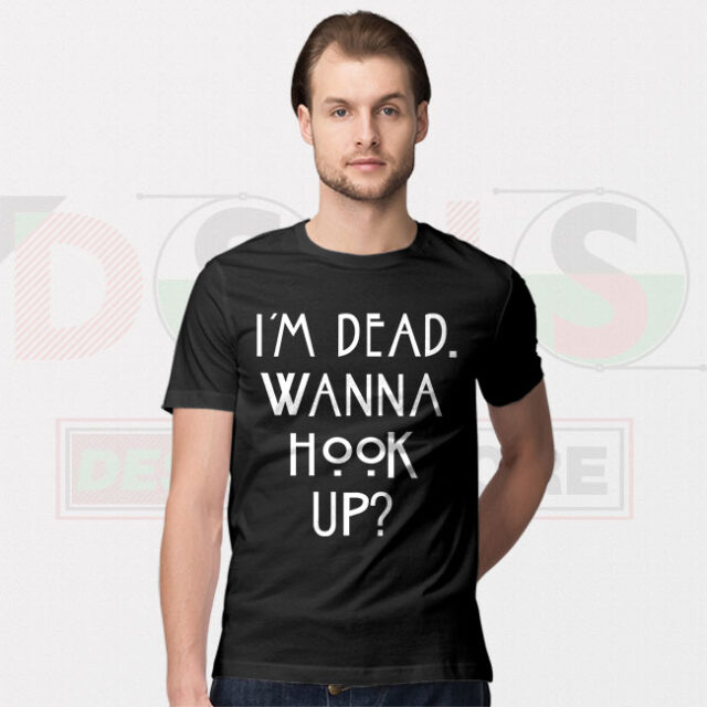 Tshirt Im Dead Wanna Hook Up
