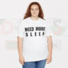 Buy Tshirt - Need More Sleep