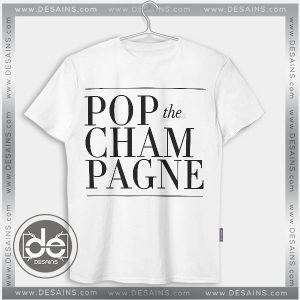 Tshirt Pop the Champagne Tshirt mens Tshirt womens Tees Size S-3XL