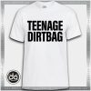 Buy Tshirt Teenage Dirtbag Tshirt mens Tshirt womens Tees Size S-3XL