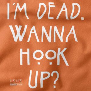 Buy closeup Tshirt - I'm Dead Wanna Hook Up american horror story