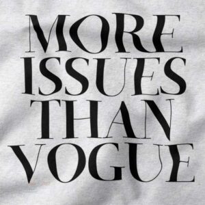 Buy closeup Tshirt - More Issues Than Vogue Cheap