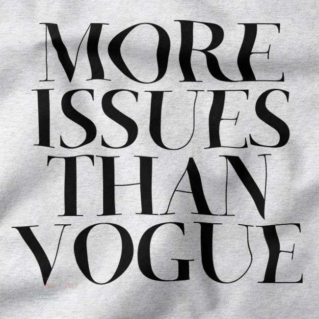Buy closeup Tshirt - More Issues Than Vogue Cheap