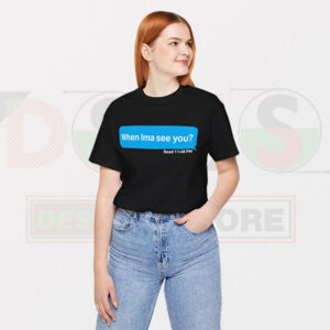Cheap Graphic Tshirt - When Ima See You
