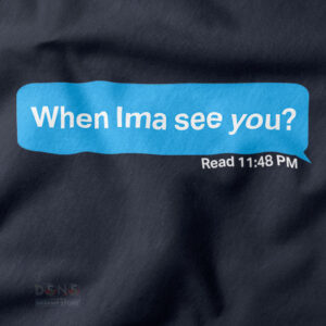 Cheap Graphic Tshirt closeup - When Ima See You