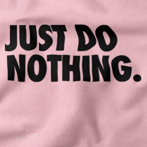 Cozy Streetwear Sweatshirt with Just Do Nothing Graphic