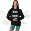 Dogs Before Dudes sweatshirt with funny quote design