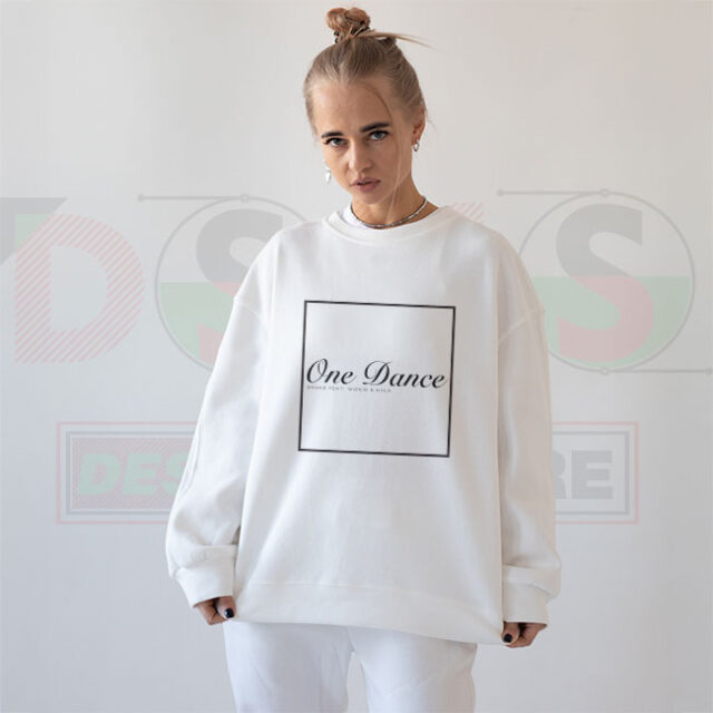 Drake One Dance Song Sweatshirt