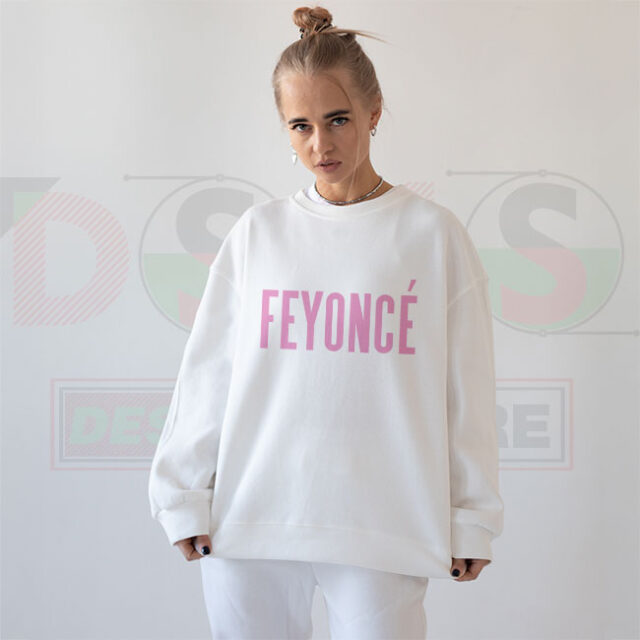 Feyoncé Parody Sweatshirt