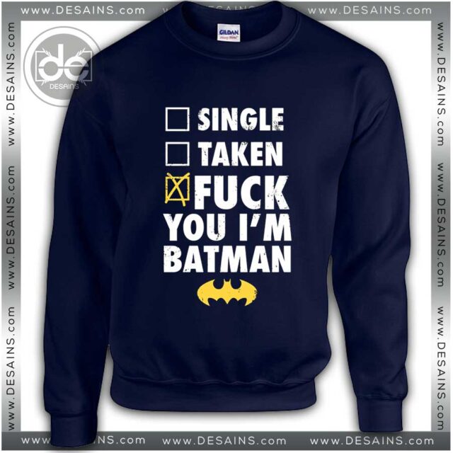 Funny “Single Taken Screw Batman” Sweatshirt