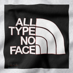 Funny All Type No Face sweatshirt with minimal quote design