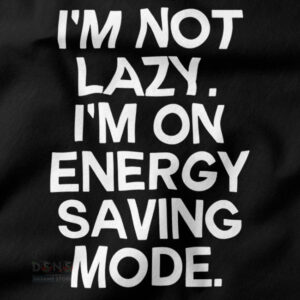 Funny Energy Saving Mode sweatshirt graphic