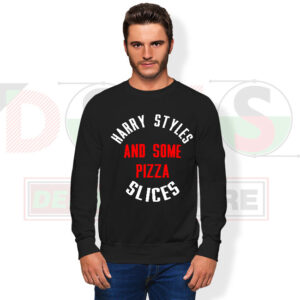 Funny Harry Styles pizza slices sweatshirt graphic