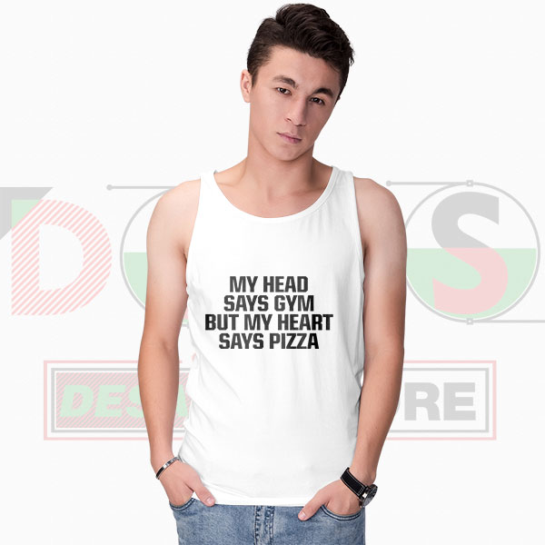 Funny My Head Says Gym Heart Says Pizza fitness tank top