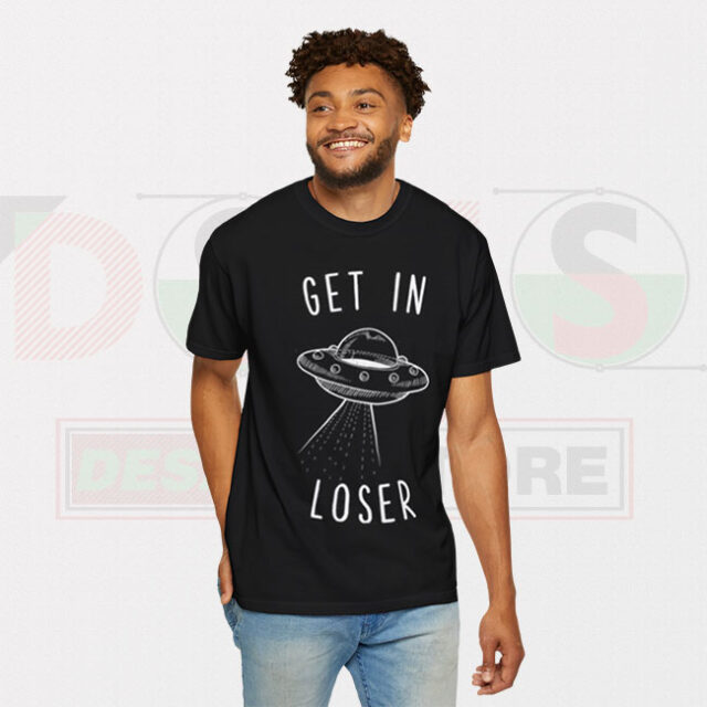 Funny Tshirt Get In loser Meme