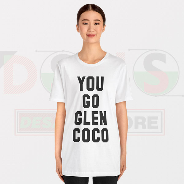 Funny Tshirt - You Go Glen Coco