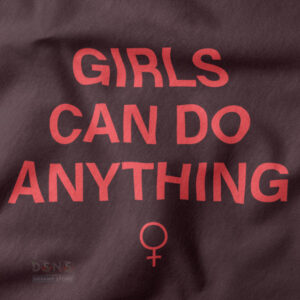 Girl Power Feminist closeup Tshirt - Girls Can Do Anything
