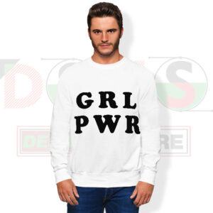Girl Power quote graphic sweatshirt for women