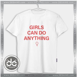 Tshirt Girls Can Do Anything Tshirt mens Tshirt womens Tees Size S-3XL