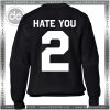 Buy Sweatshirt Hate You Bro Sweater Womens and Sweater Mens