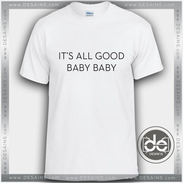 Buy Tshirt It's All Good Baby Tshirt Womens Tshirt Mens Tees Size S-3XL